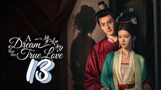 [Eng sub] A Dream Like The True Love Episode 13