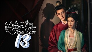 [Eng sub] A Dream Like The True Love Episode 13