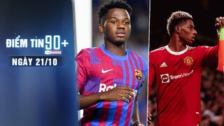 Điểm tin 90+ ngày 21/10 | Barcelona trói chân truyền nhân Messi; Rashford có thể lỡ Derby nước Anh