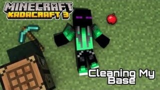 KadaCraft Season 3 | Episode 9 : Cleaning My Base (Part 1)