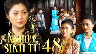 NGHIỆP SINH TỬ Phần 4 Tập 48 | Chị cả em năm ĐỒNG LÒNG CỨU ÔNG nhưng vẫn không QUA MẮT ĐƯỢC BÀ BA