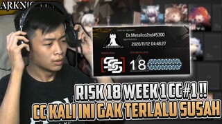 Nyentuh Juga Risk 18 Week 1 Di CC#1 .. CC kali Ini Gak Terlalu Susah kah ? ~ Arknights Indonesia