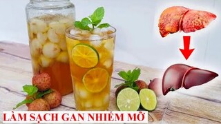 THỨC UỐNG TỐT NHẤT LÀM SẠCH GAN NHIỄM MỠ, MÁU NHIỄM MỠ -Clean Out Your Liver/VẢI NGÂM ĐƯỜNG - TRÀ VẢ