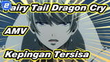 [Fairy Tail Dragon Cry AMV] Kepingannya Tersisa_2