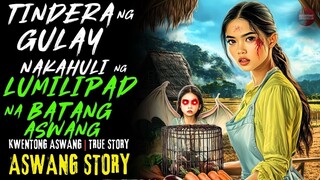TINDERA NG GULAY NAKAHULI NG LUMILIPAD NA BATANG ASWANG | Kwentong Aswang | True Story | 05/04/2025