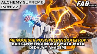 MENGGESER POSISI KETIGA SERTA MENGUNGKAP PENGHIANAT DALAM AKADEMI ! - ALKEMIS SUPREME PART 27