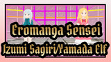 [Eromanga Sensei MMD] Of Izumi Sagiri And Yamada Elf