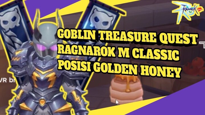 SEMUA POSISI GOLDEN HONEY QUEST GOBLIN TREASURE - RAGNAROK M CLASSIC