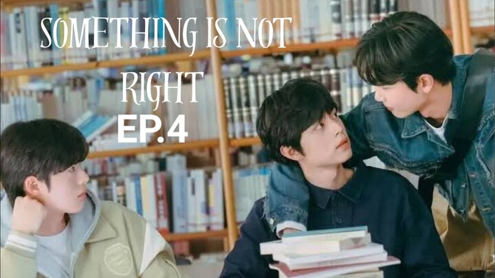 SOMETHING IS NOT RIGHT EP.4 (english sub)