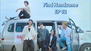 Find Handsome ep 02 (sub indo)