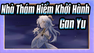 [Nhà Thám Hiểm Khởi Hành/Hoạt họa ] Hạn hán kéo dài gặp cơn mưa kịp thời--- Gan Yu