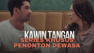 KAWIN TANGAN EPISODE 1-4 - YANG BELUM SUAMI ISTRI JANGAN NONTON