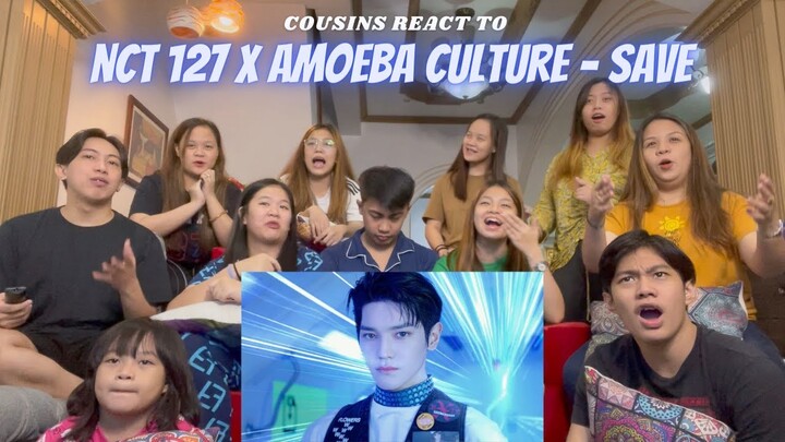 COUSINS REACT TO NCT 127 X Amoeba Culture 'Save' MV