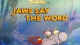 Snorks S4E12 - Jaws Say the Word (1988)