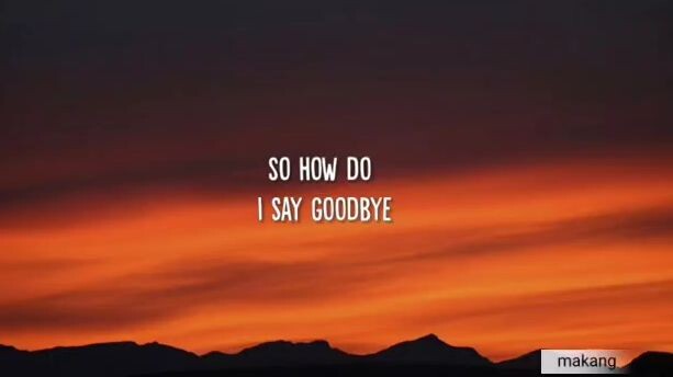 How do i say goodbye (lyrics) - Dean Lewis