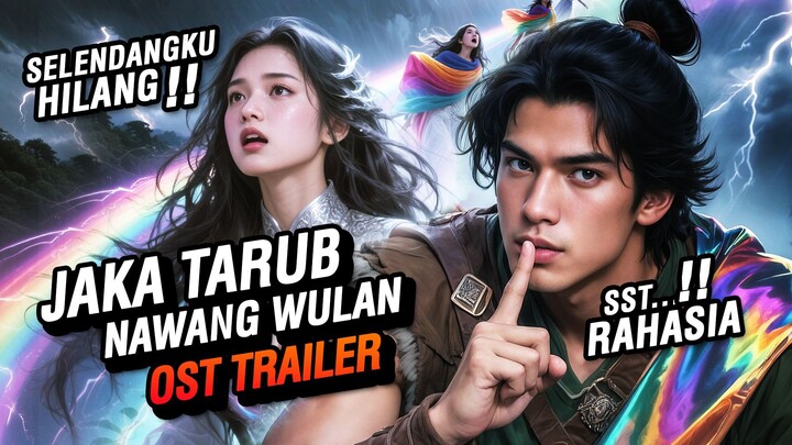TERUNGKAP‼️CINTA dan RAHASIA di Balik Perpisahan Jaka Tarub dan Nawang Wulan | OST Trailer