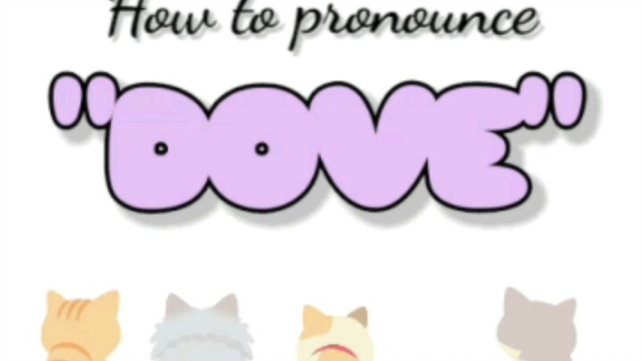 How to pronounce "DOVE"