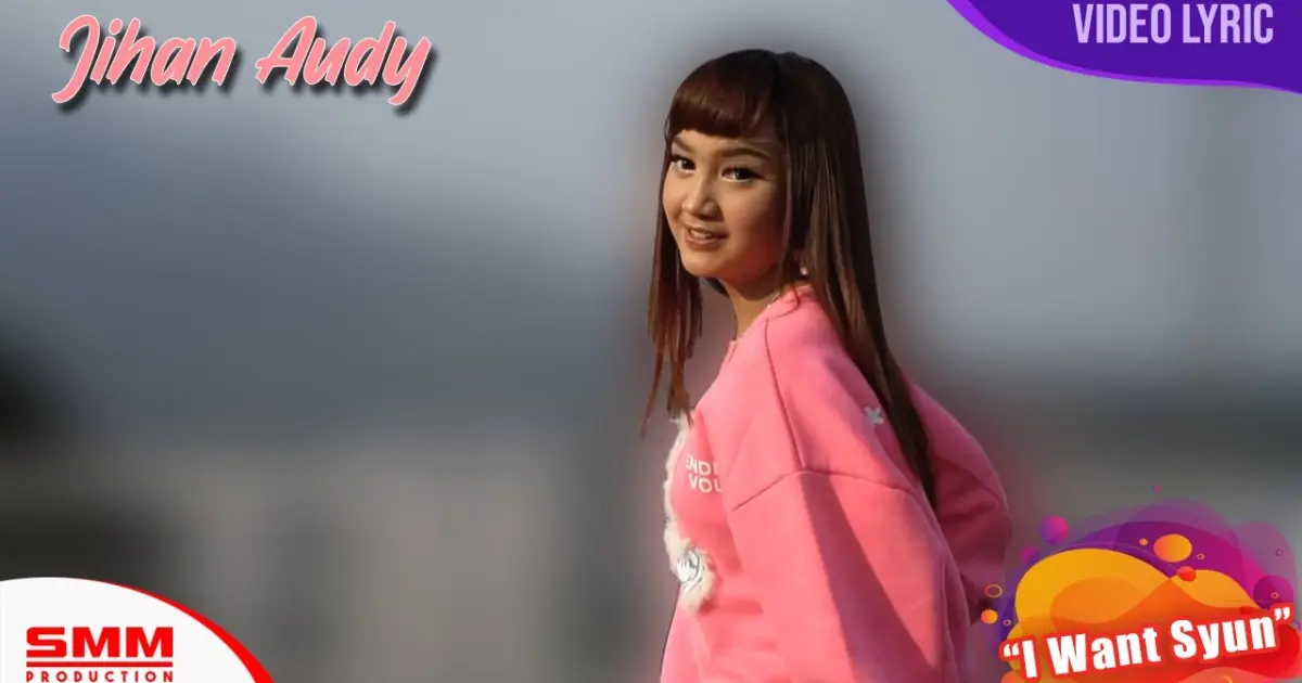 Jihan Audy - I Want Syun (OFFICIAL LYRIC) - Bstation