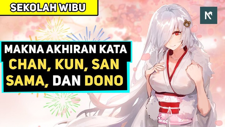 Mengenal Apa itu Chan, Kun, San, Sama, Dono dan Cara Penggunaanya - Sekolah Wibu