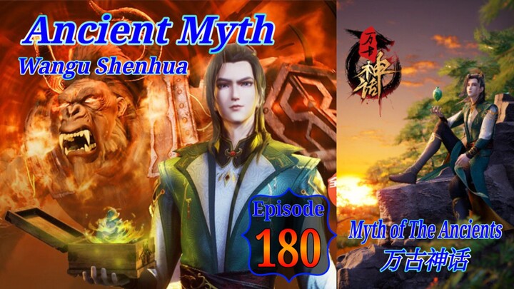Eps 180 Ancient Myth [Wangu Shenhua] Myth of The Ancients 万古神话