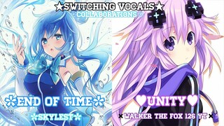 [COLLAB ft. Skylest] Nightcore - End Of Time ✘ Unity ~ (Switching Vocals) •Alan x Walkers Mashup•