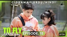 To Fly With You - Episode 18 _ New C-Drama - HINDI Dubbed