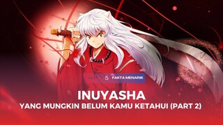 5 Fakta Menarik Inuyasha (Part 2)