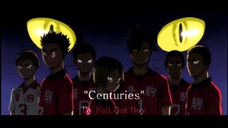 Haikyuu| Centuries - Fall Out Boy