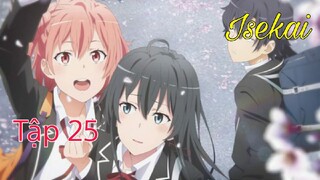 Tập 25- Yahari Ore no Seishun Love SNAFU