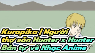 Thế Giới của Kurapika | Người thợ săn Hunter x Hunter Bản tự vẽ Nhạc Anime