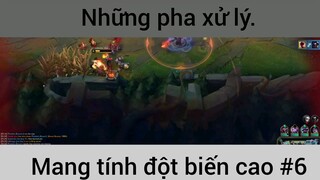 Những pha xử lý mang tính đột biến cao trong game LMHT phần 6