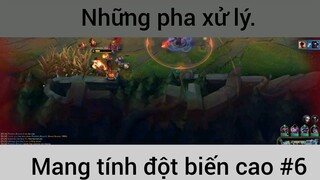 Những pha xử lý mang tính đột biến cao trong game LMHT phần 6