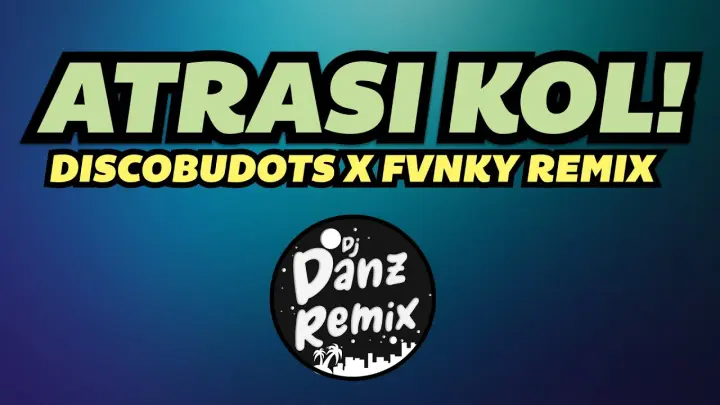 Atrasi Kol!! ( Discobudots x Fvnky Remix ) - ( Dj Danz Remix )