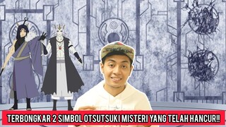 Terbongkar Siapakah 2 Simbol Identiti Otsutsuki Misteri Yang Telah Hancur!!