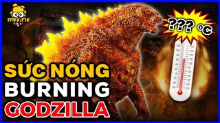 NHIỆT ĐỘ BURNING GODZILLA (2019) NÓNG CỠ NÀO?! | meXINE Khoa Học