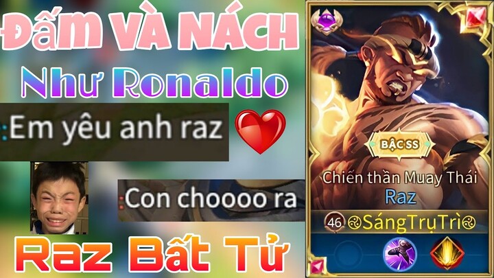 Raz Và Cách Đấm Nội Tại Chiêu Cuối Max Tầm Khiến Team Bạn Cay Cú - Top Raz - Liên Quân Mobile