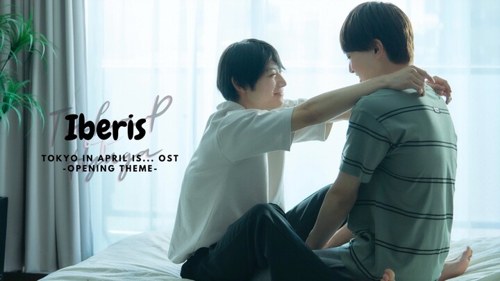 [Vietsub] Iberis - あたし/ OST Tokyo in April is… - Opening Theme
