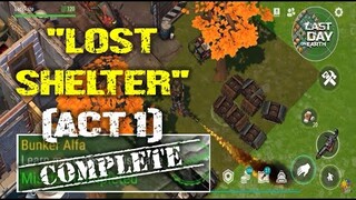 "LOST SHELTER ACT 1 (COMPLETED)" | REPAIR YOUR FLAMETHROWER - Last Day On Earth: Survival