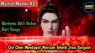 Martial Master 427 ‼️Qin Chen Mendapat Warisan Terknik Jiwa Surgawi Dari Nene Moyang Keluarga Ji