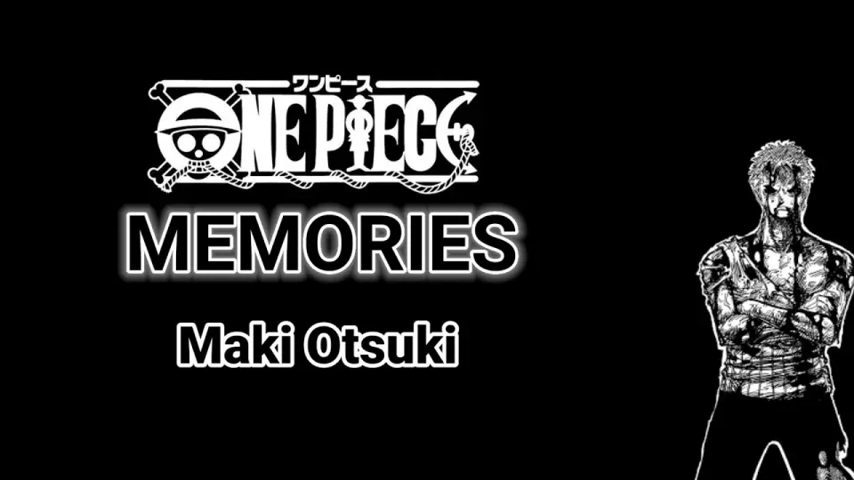 Maki Otsuki Memories Ost One Piece Lirik Dan Terjemahan Bahasa Indonesia Bilibili