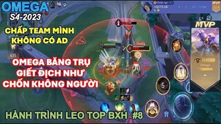 Hành trình cày top OMEGA tập 8: Trận đấu team không pick ad, OMEGA 1 mình băng trụ giết địch