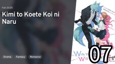 EP 07 Kimi to Koete Koi ni Naru | With You, Our Love Will Make It Through