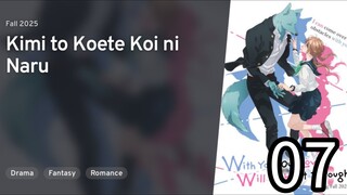 EP 07 Kimi to Koete Koi ni Naru | With You, Our Love Will Make It Through