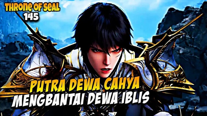 145. THRONE OF SEAL - AMUKAN PUTRA DEWA CAHAYA LONG HAOCHEN 🥶