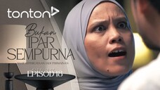 Bukan Ipar Sempurna EP18