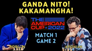 TINDI NG MGA IDEA! ALA TAL! 2022 US CUP Robson vs Aronian Match 1 Game 2