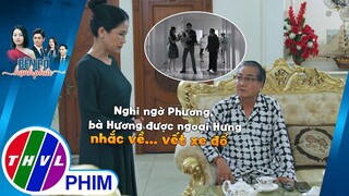 Nghi ngờ Nhã Phương, bà Hương được ngoại Hưng nhắc về... vết xe đổ | BÊN BỜ HẠNH PHÚC