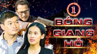 Bóng Giang Hồ - Tập 1 | PHIM BỘ HÌNH SỰ VIỆT NAM - PHIM HÌNH SỰ VIỆT NAM HAY MỚI NHẤT 2023