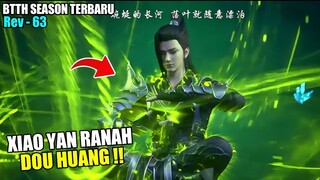 XIAO YAN RANAH DOU HUANG MAKIN OVER POWER - Alur Cerita BTTH EPISODE 63