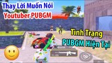 Thay Lời Muốn Nói Của Các Youtuber PUBG Mobile. Tình Trạng PUBGM Hiện Tại...